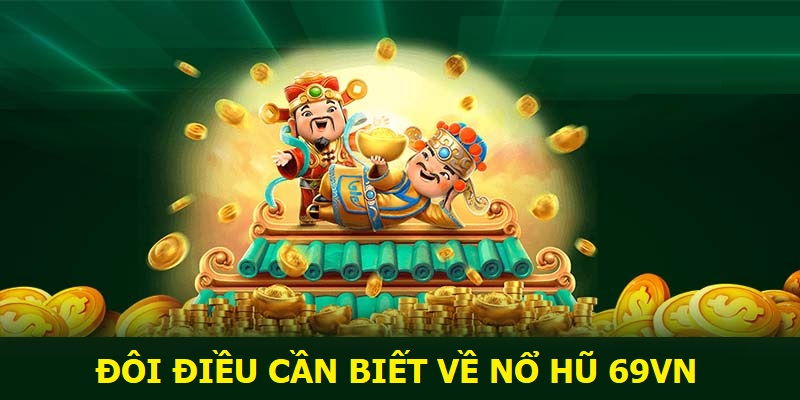 Nguồn gốc, đặc điểm chung của game nổ hũ 69VN