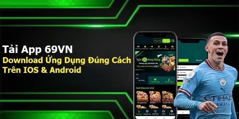 Hướng dẫn tải app 69VN cho newbie vô cùng đơn giản