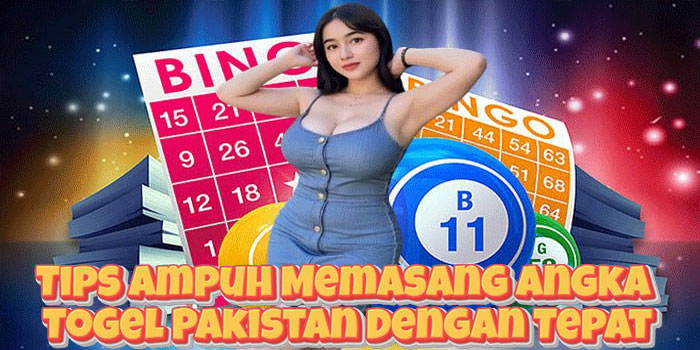 Tips Ampuh Memasang Angka Togel Pakistan Dengan Tepat